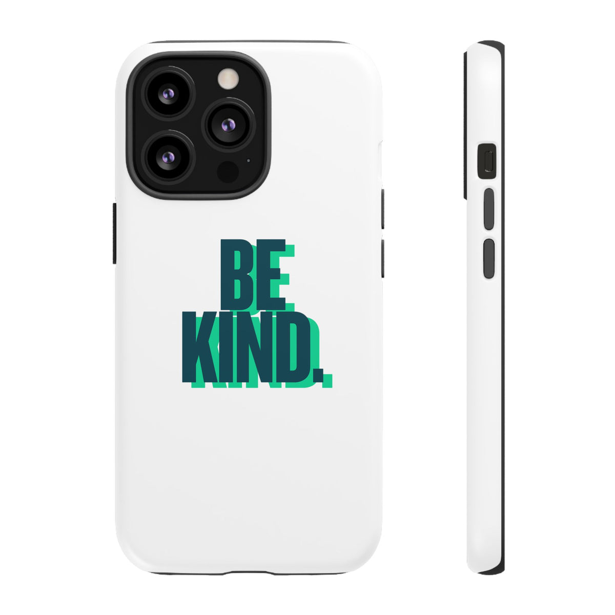 Be Kind Phone Case — Tough Protective iPhone Cover with Positive Message