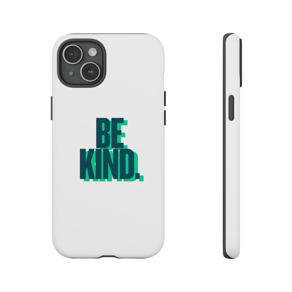 Be Kind Phone Case — Tough Protective iPhone Cover with Positive Message