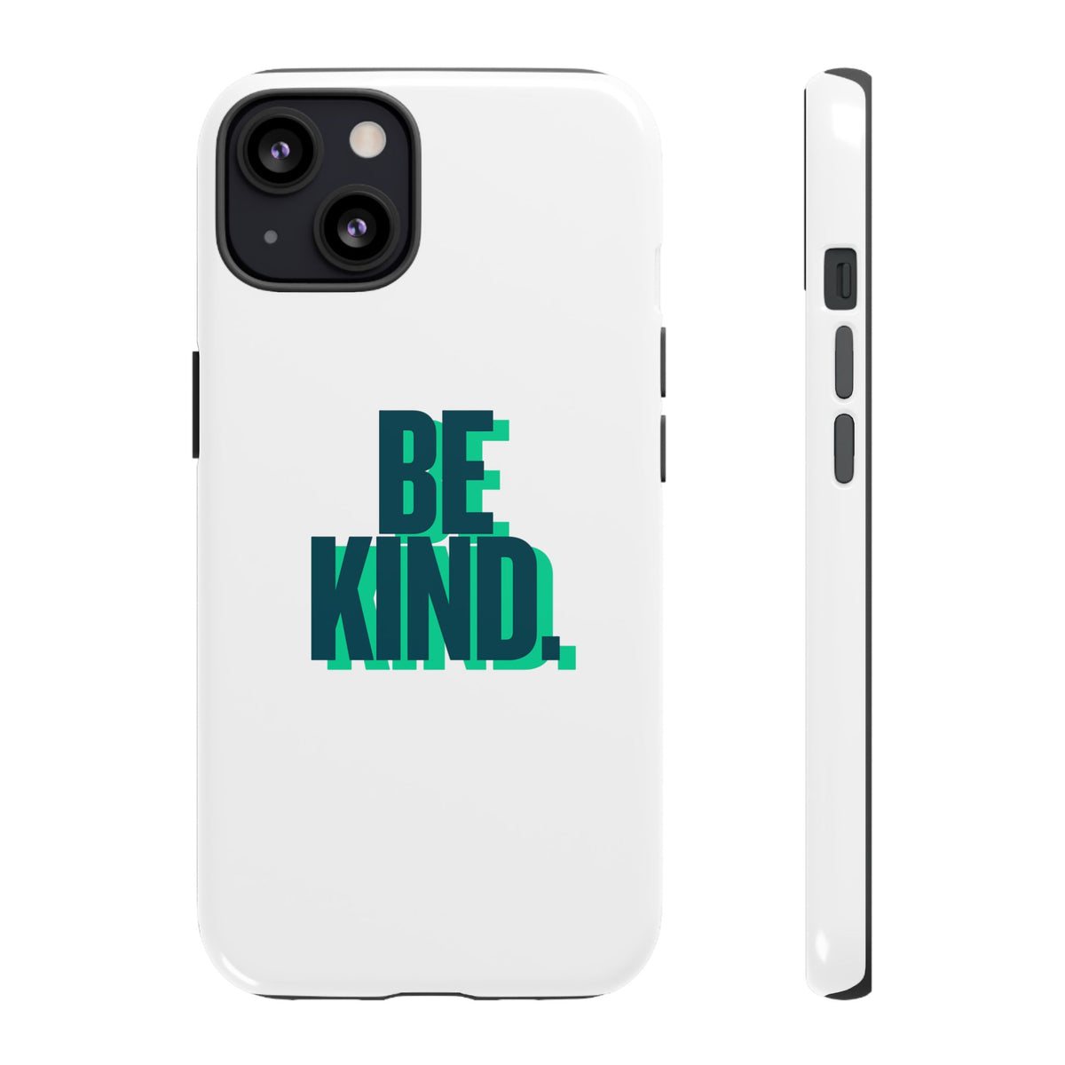Be Kind Phone Case — Tough Protective iPhone Cover with Positive Message