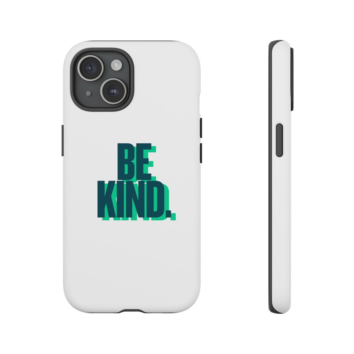 Be Kind Phone Case — Tough Protective iPhone Cover with Positive Message