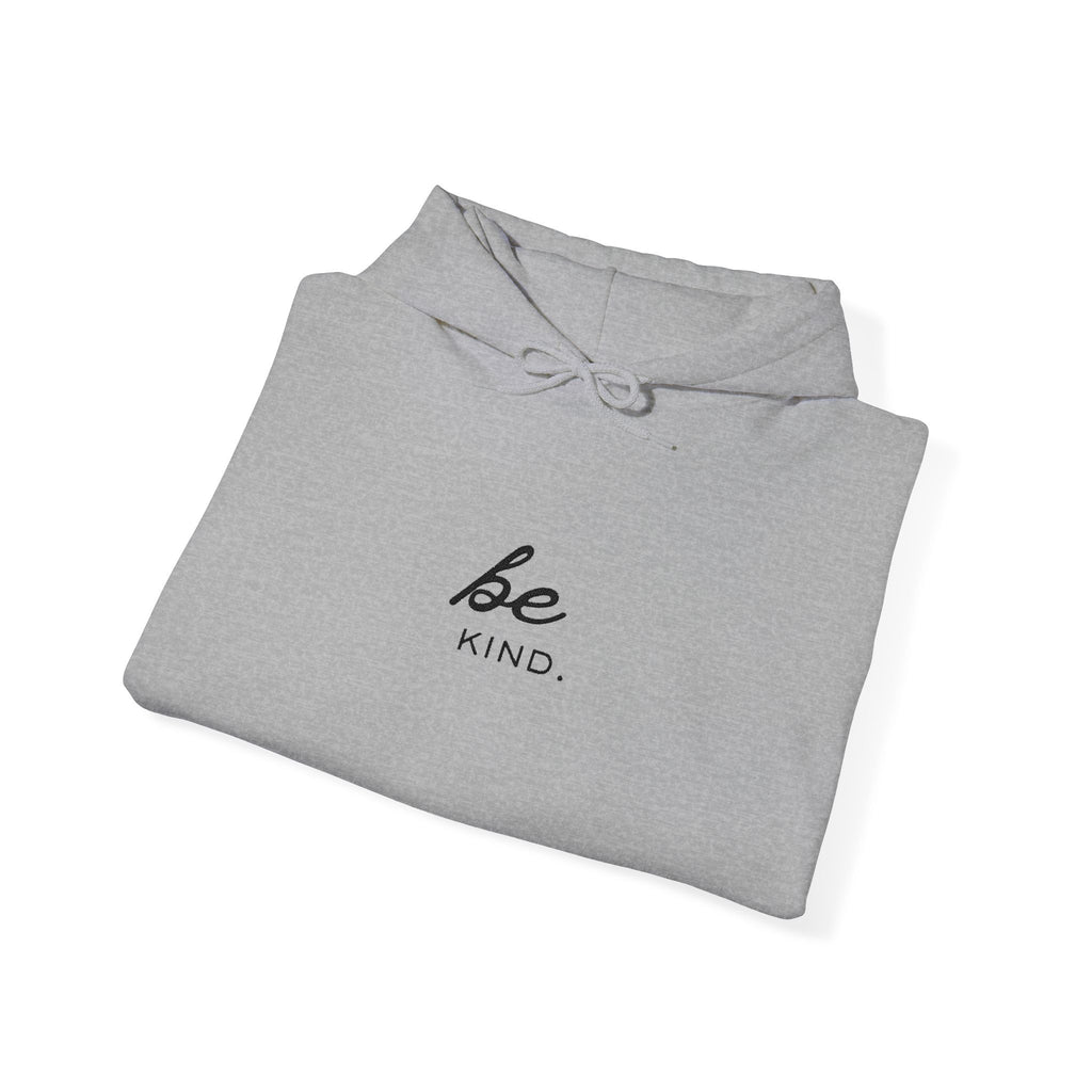 Be Kind Hoodie — Minimal Inspirational Embroidered Sweatshirt