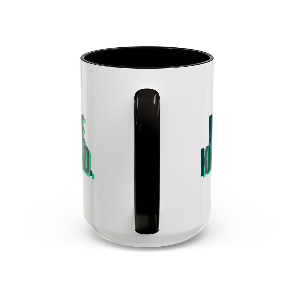 Be Kind Coffee Mug — 11oz/15oz Inspirational Ceramic Mug