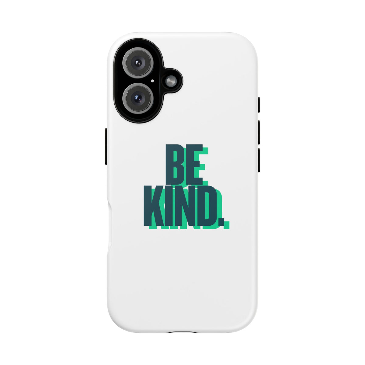 Be Kind Phone Case — Tough Protective iPhone Cover with Positive Message