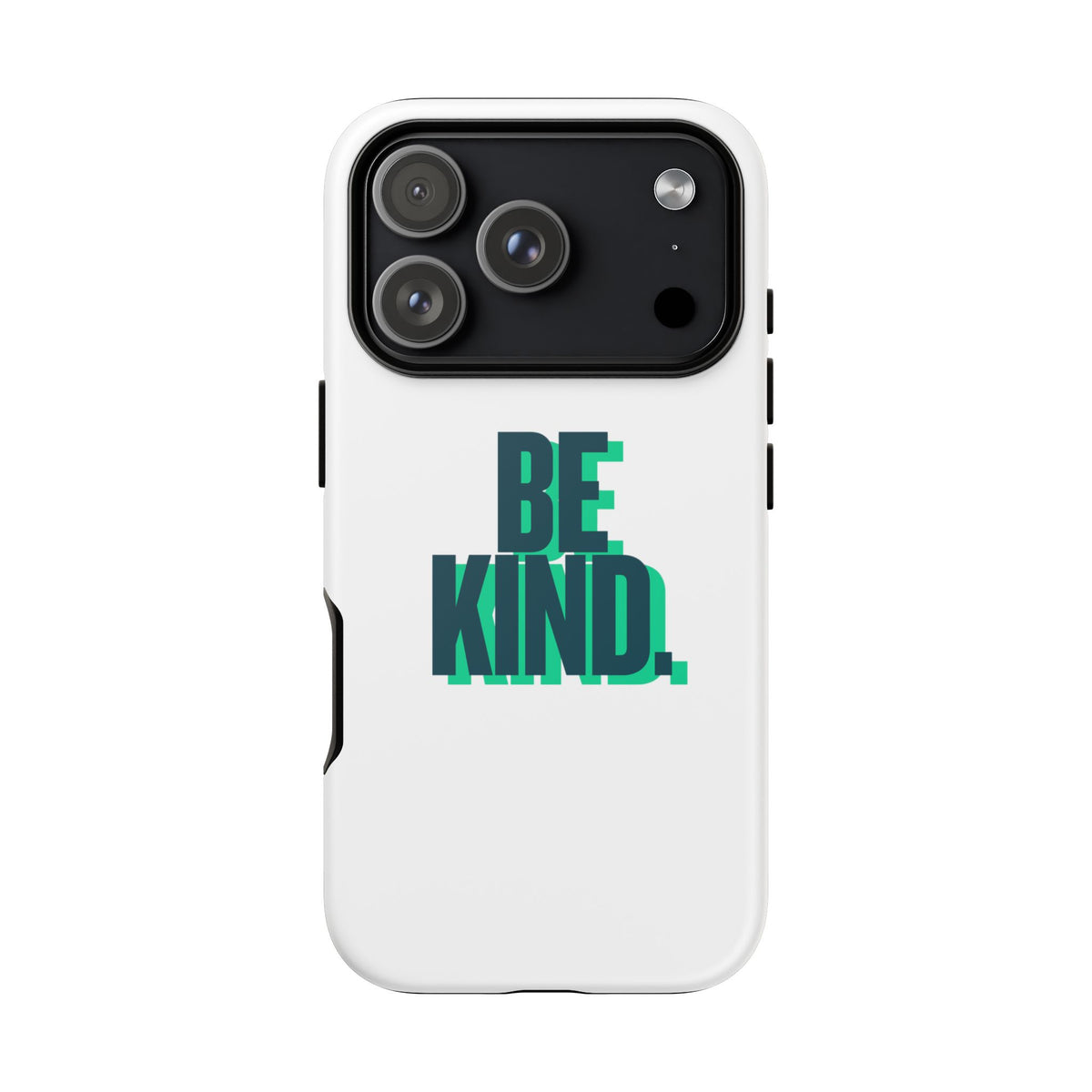 Be Kind Phone Case — Tough Protective iPhone Cover with Positive Message