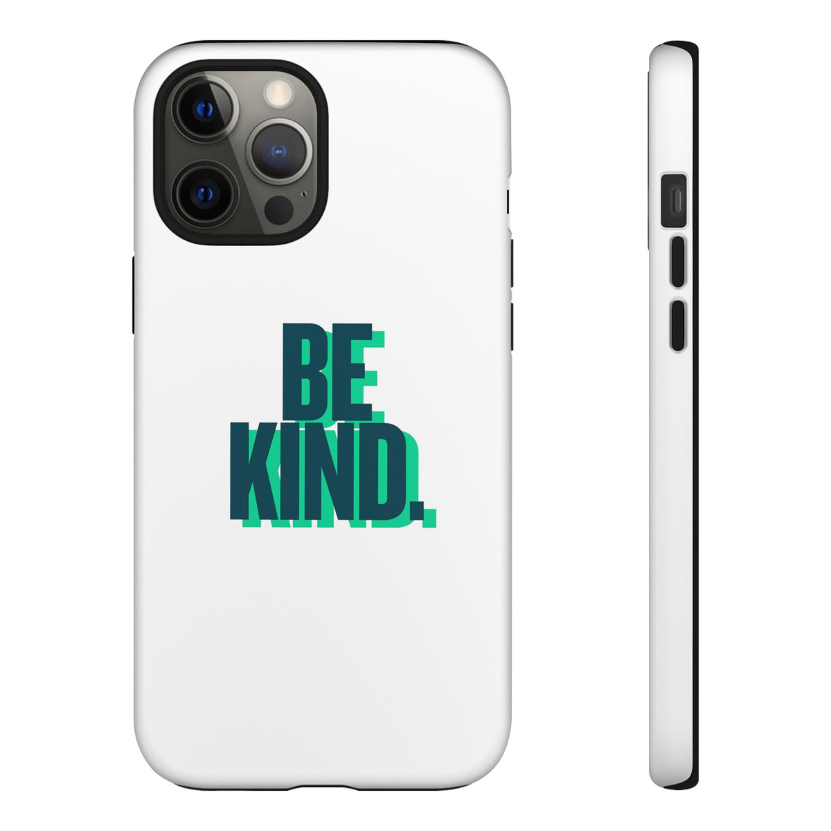 Be Kind Phone Case — Tough Protective iPhone Cover with Positive Message