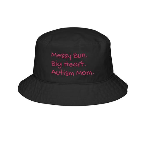 Autism Mom Embroidered Bucket Hat — "Messy Bun. Big Heart. Autism Mom."