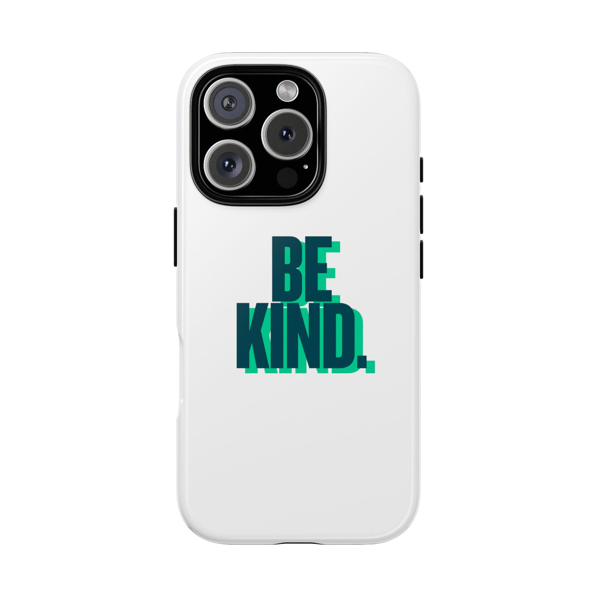 Be Kind Phone Case — Tough Protective iPhone Cover with Positive Message