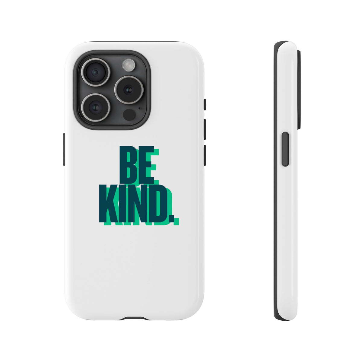 Be Kind Phone Case — Tough Protective iPhone Cover with Positive Message