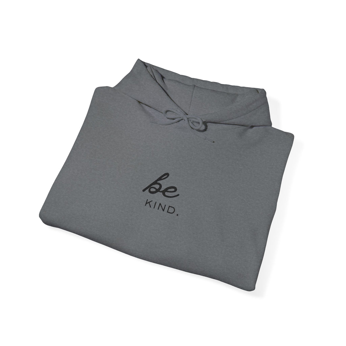 Be Kind Hoodie — Minimal Inspirational Embroidered Sweatshirt