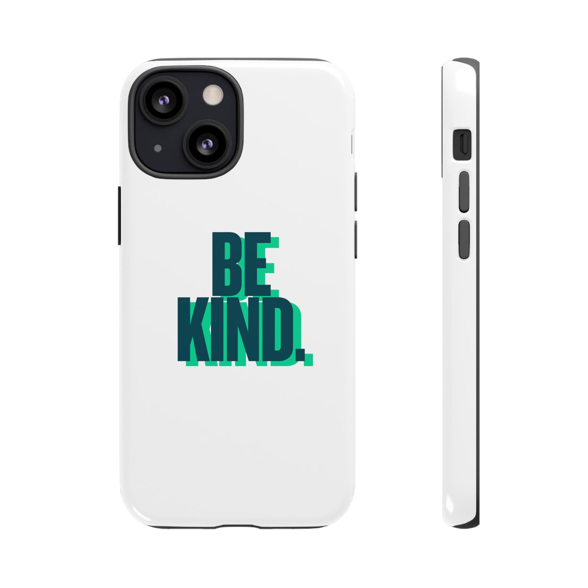 Be Kind Phone Case — Tough Protective iPhone Cover with Positive Message