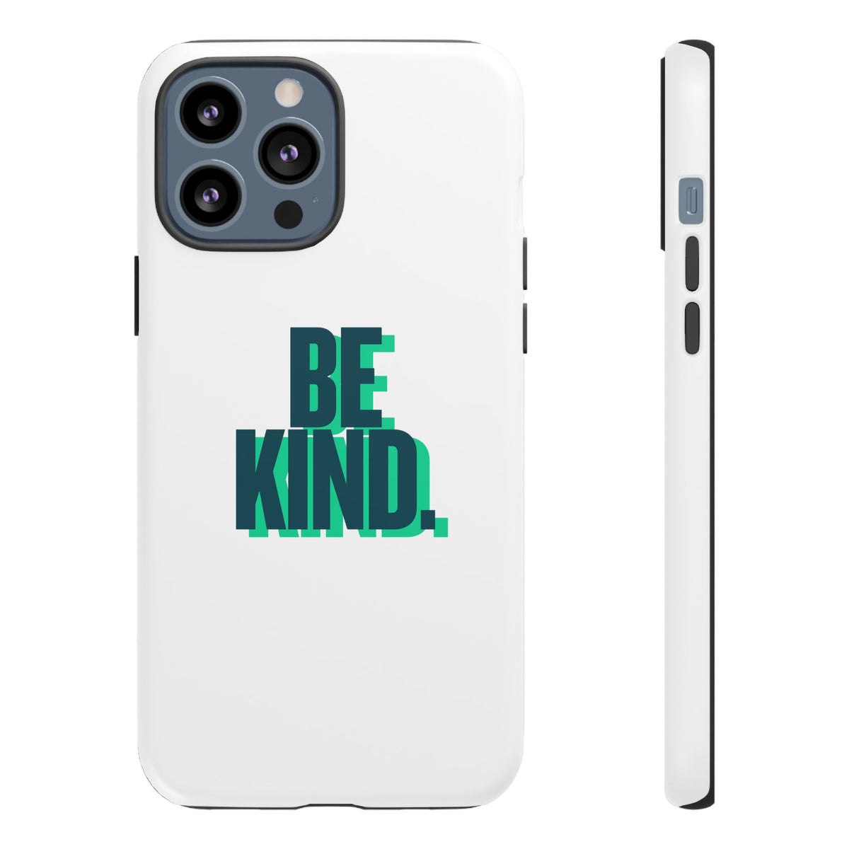 Be Kind Phone Case — Tough Protective iPhone Cover with Positive Message