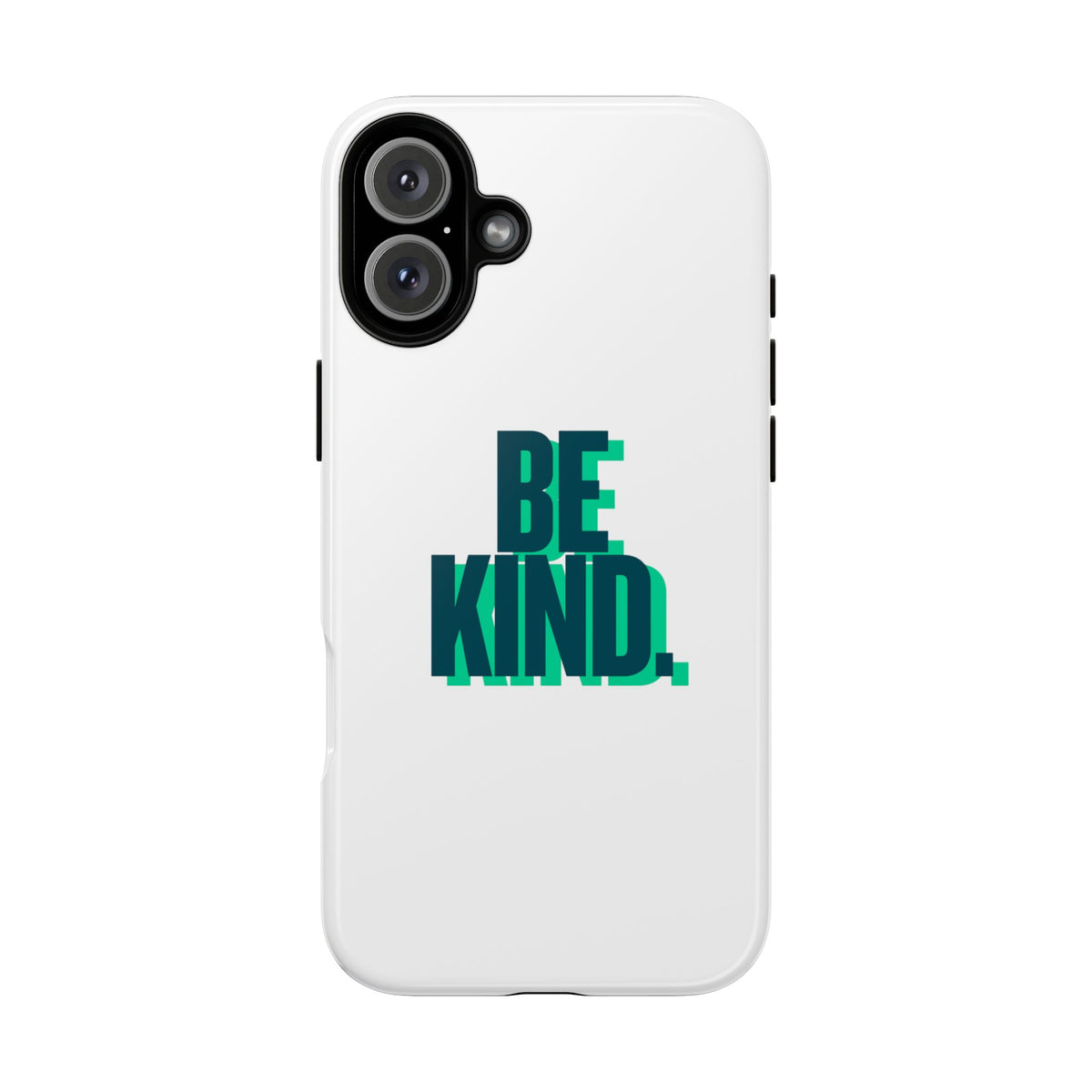 Be Kind Phone Case — Tough Protective iPhone Cover with Positive Message