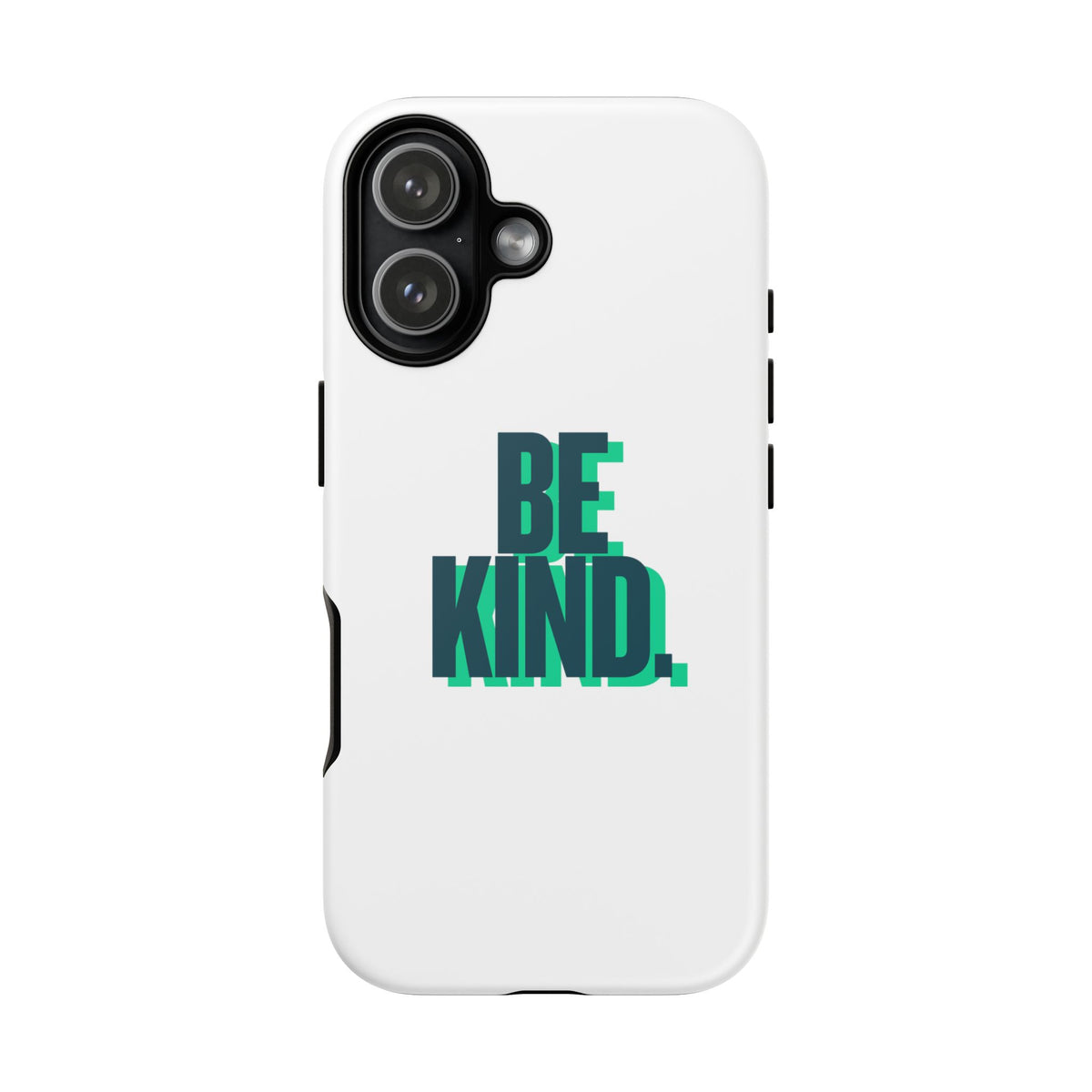 Be Kind Phone Case — Tough Protective iPhone Cover with Positive Message