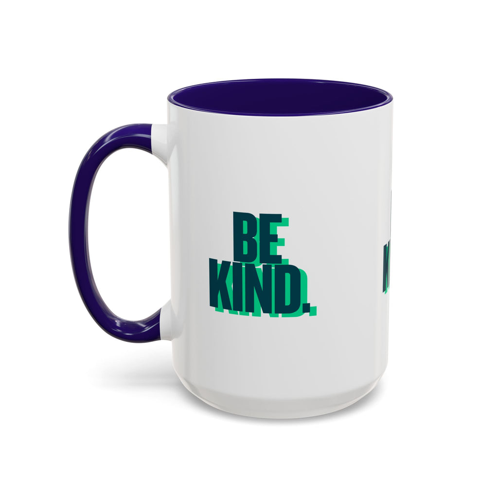 Be Kind Coffee Mug — 11oz/15oz Inspirational Ceramic Mug