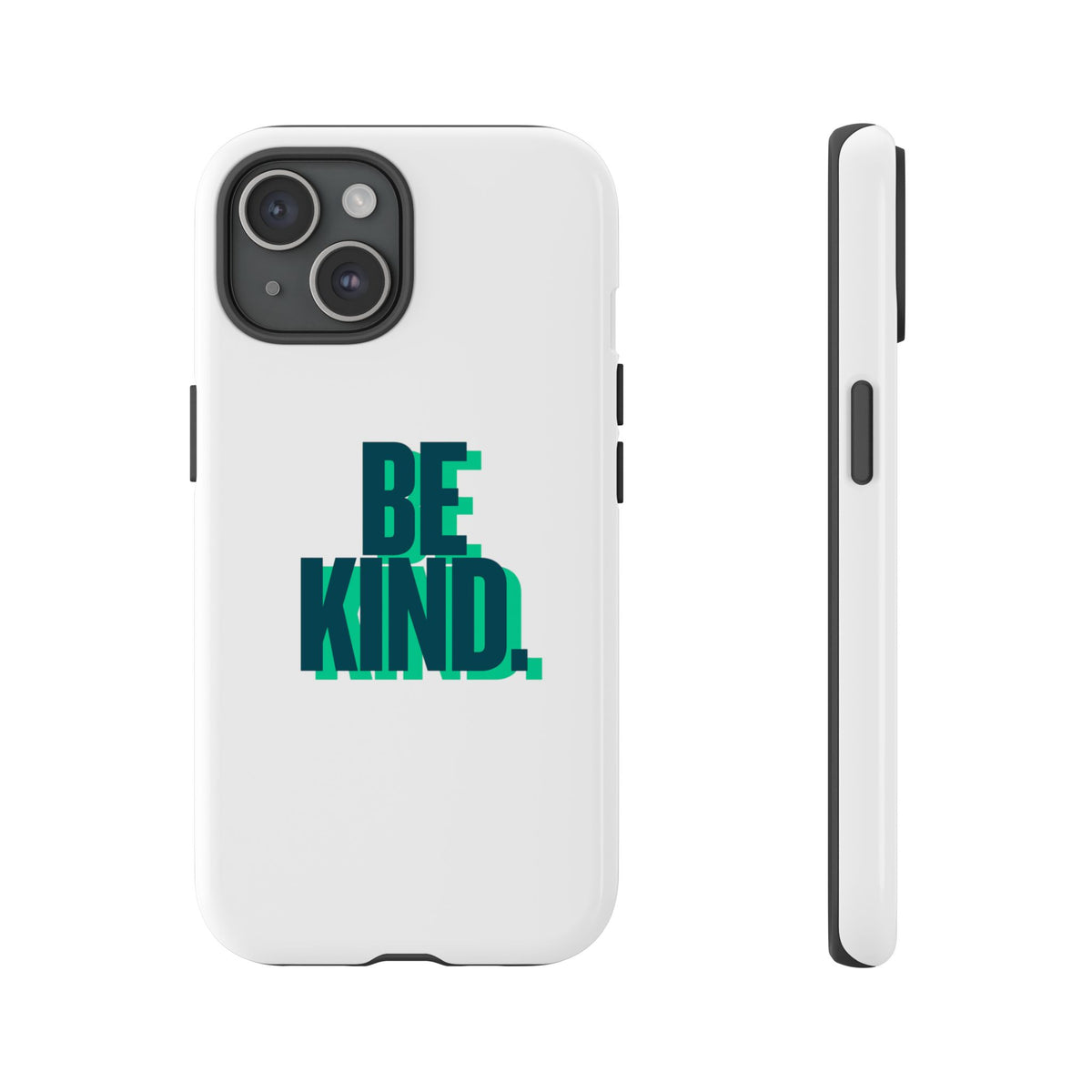 Be Kind Phone Case — Tough Protective iPhone Cover with Positive Message