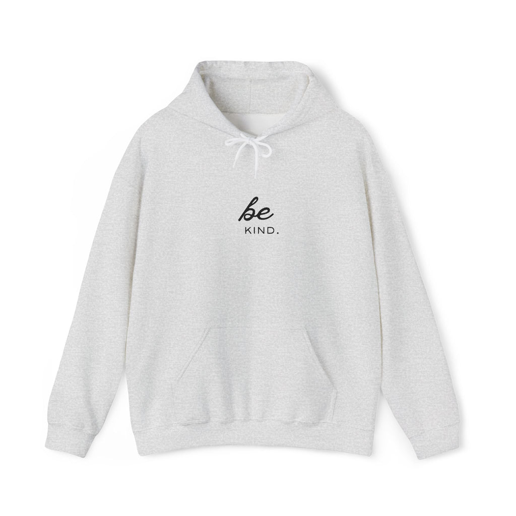 Be Kind Hoodie — Minimal Inspirational Embroidered Sweatshirt