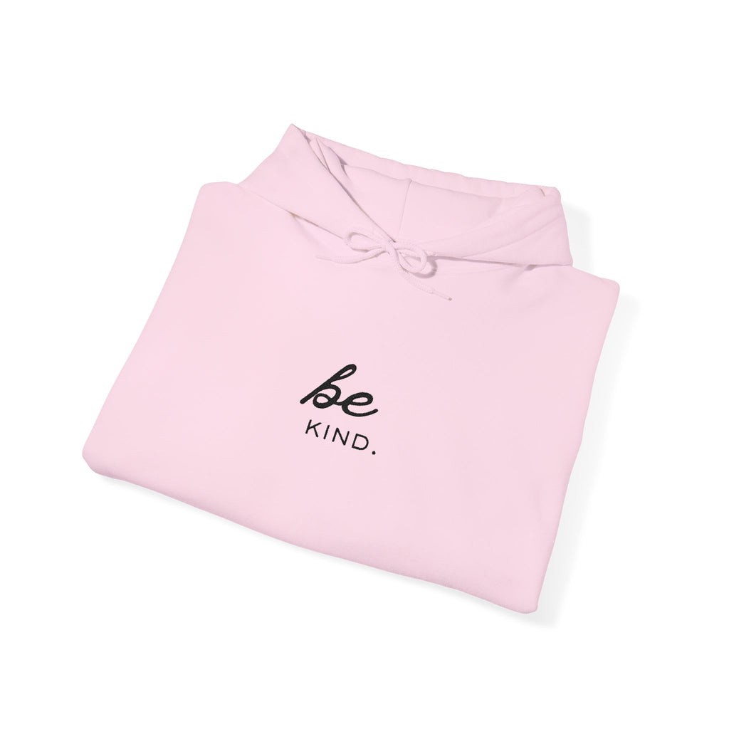 Be Kind Hoodie — Minimal Inspirational Embroidered Sweatshirt