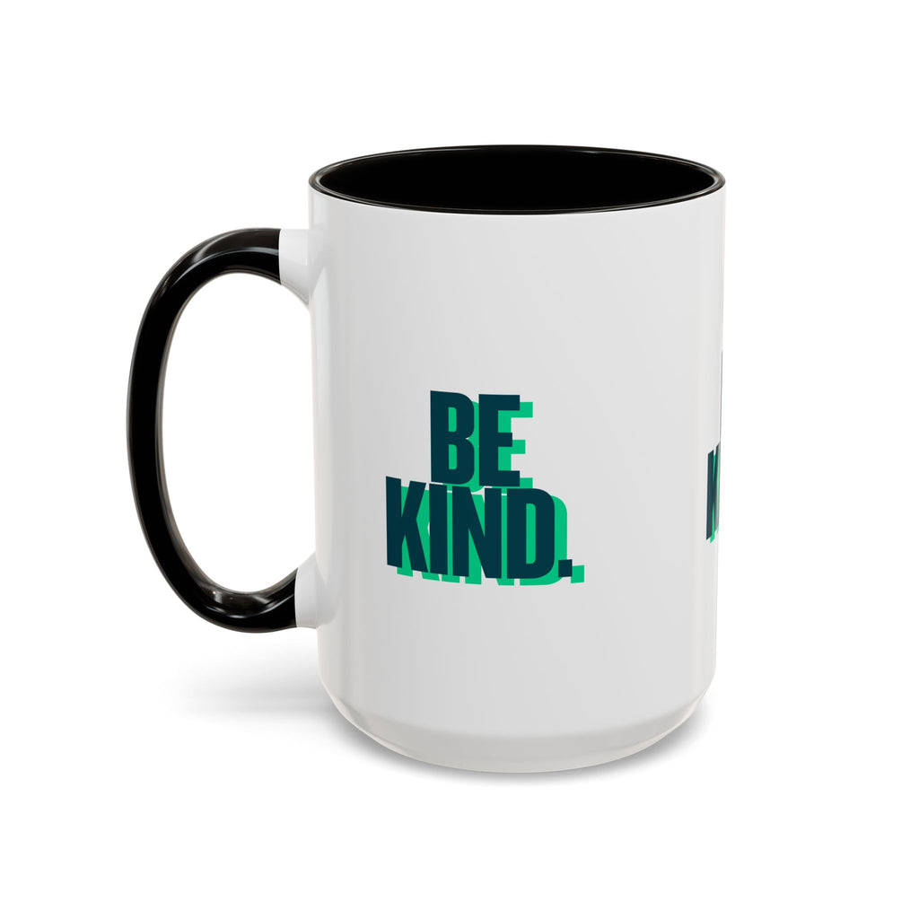 Be Kind Coffee Mug — 11oz/15oz Inspirational Ceramic Mug