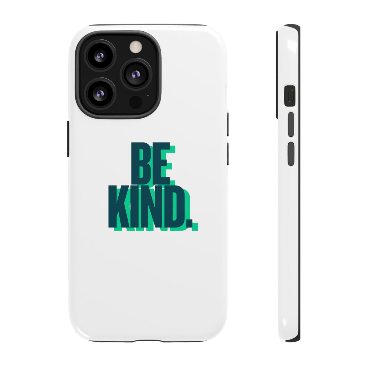 Be Kind Phone Case — Tough Protective iPhone Cover with Positive Message