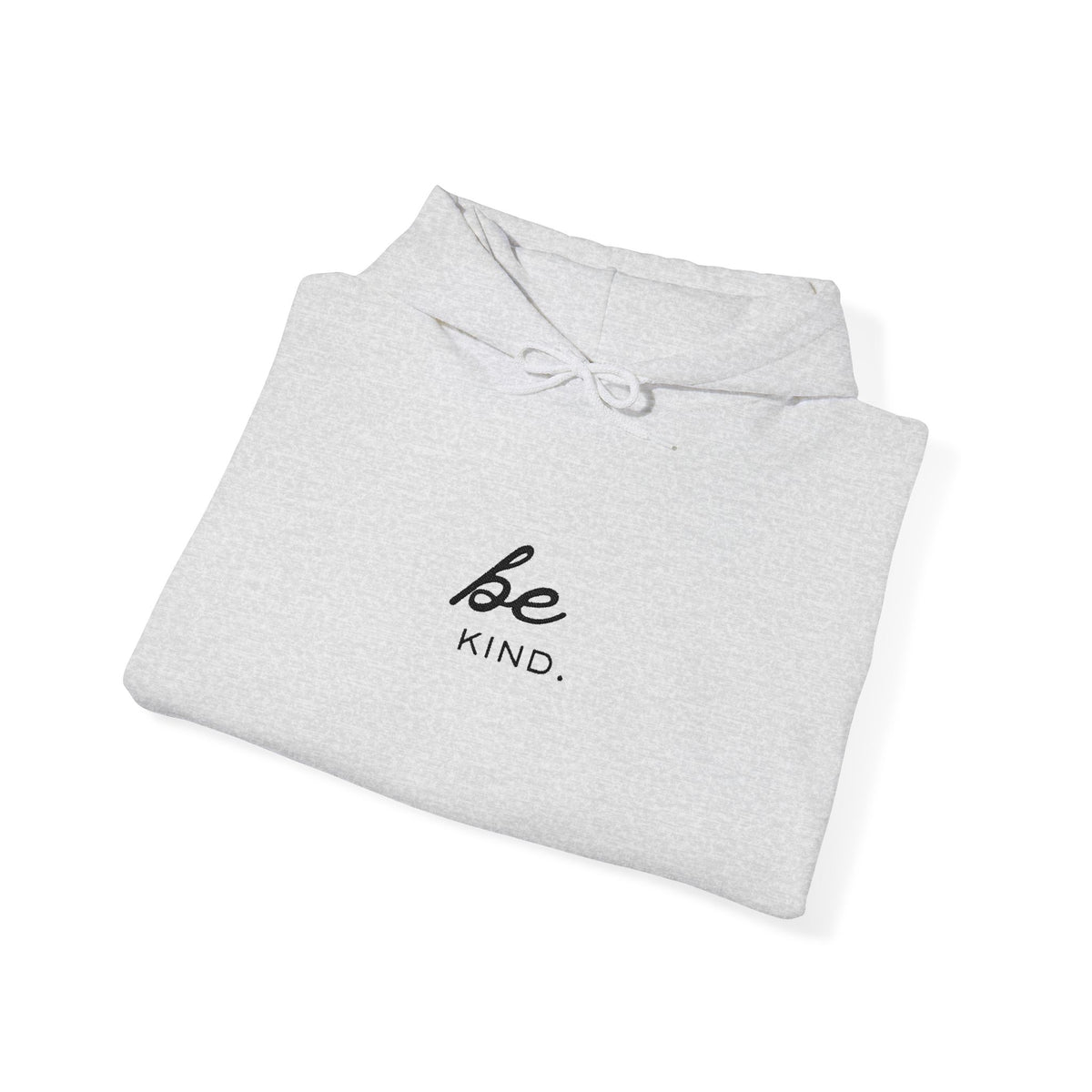 Be Kind Hoodie — Minimal Inspirational Embroidered Sweatshirt