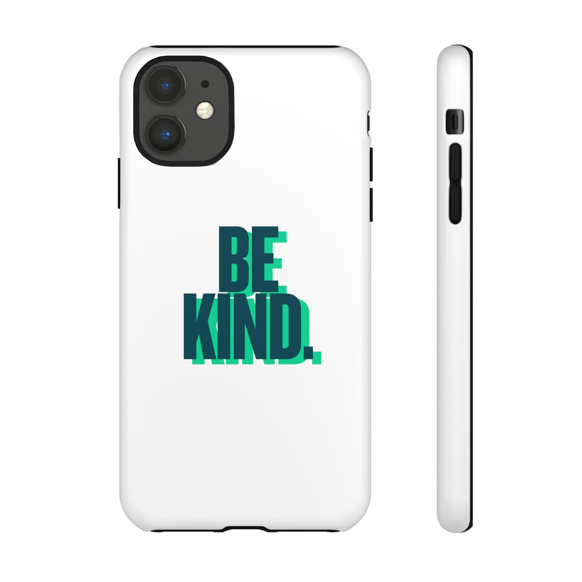 Be Kind Phone Case — Tough Protective iPhone Cover with Positive Message