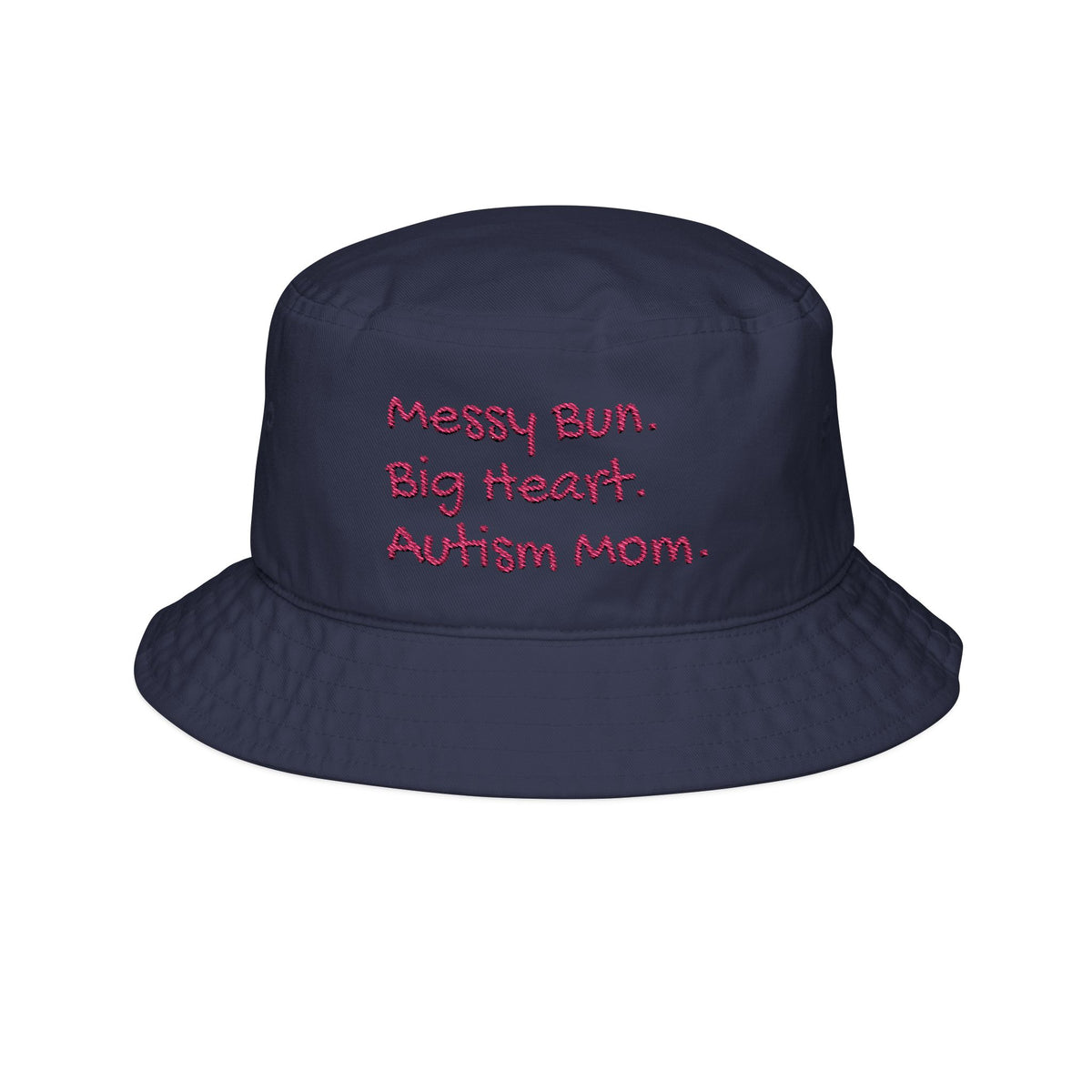 Autism Mom Embroidered Bucket Hat — "Messy Bun. Big Heart. Autism Mom."