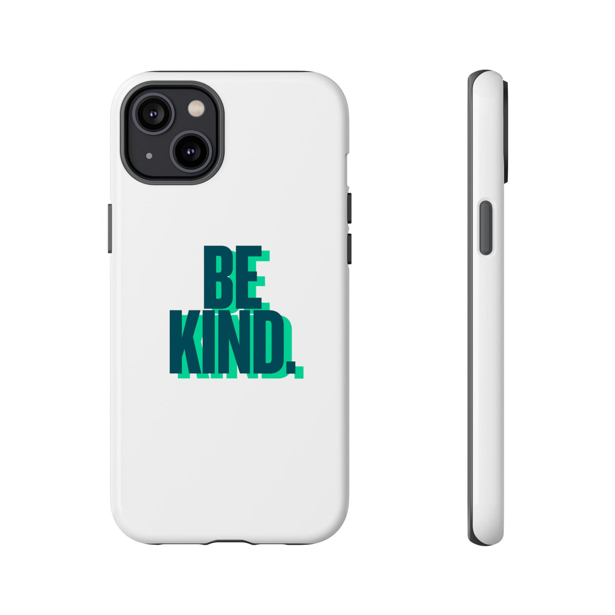 Be Kind Phone Case — Tough Protective iPhone Cover with Positive Message