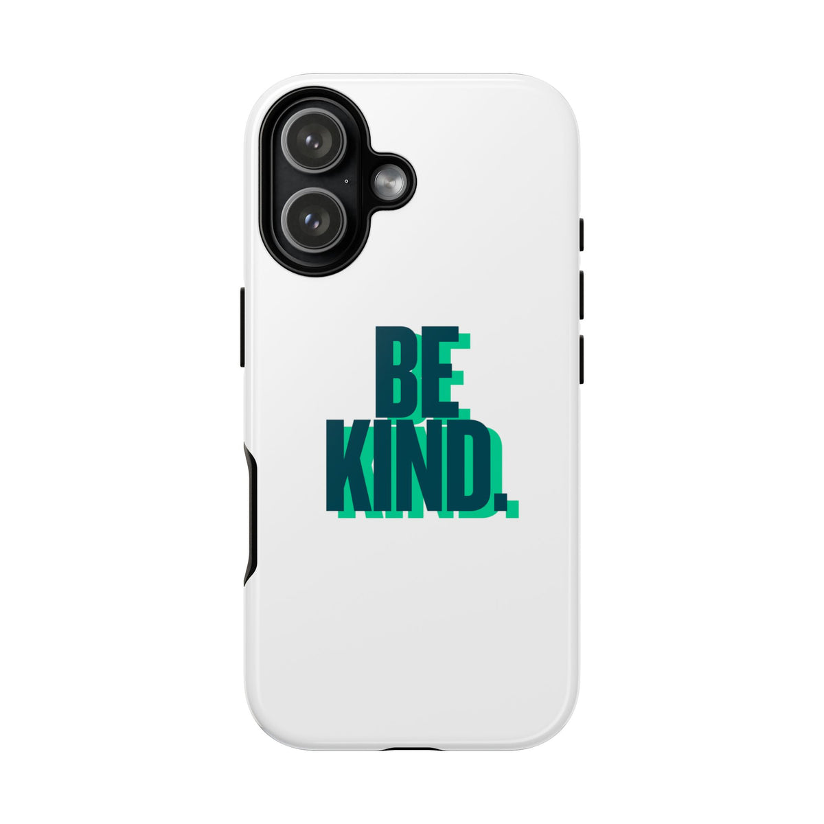 Be Kind Phone Case — Tough Protective iPhone Cover with Positive Message