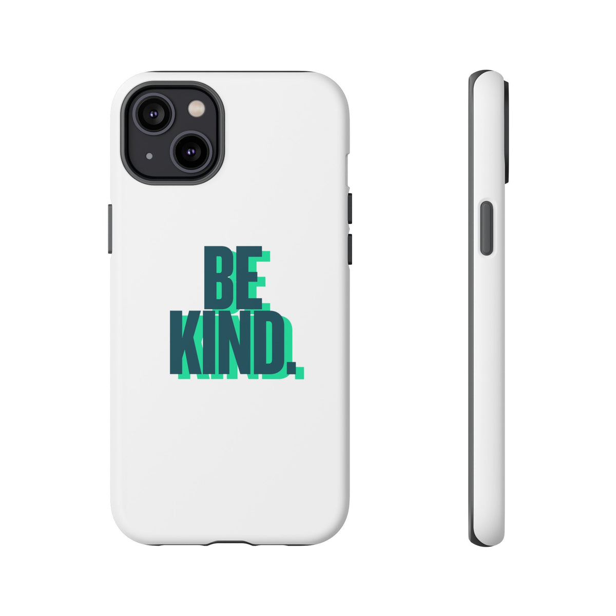 Be Kind Phone Case — Tough Protective iPhone Cover with Positive Message