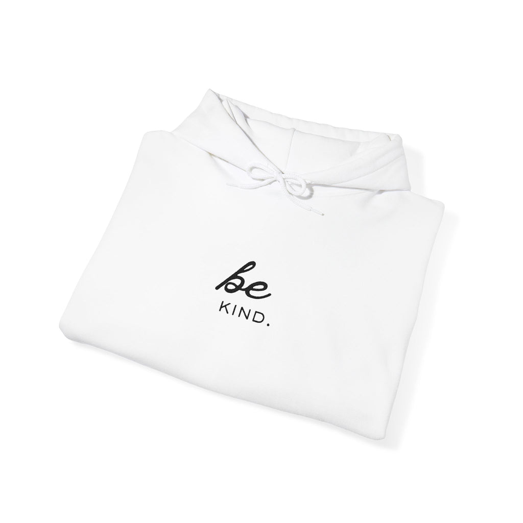 Be Kind Hoodie — Minimal Inspirational Embroidered Sweatshirt