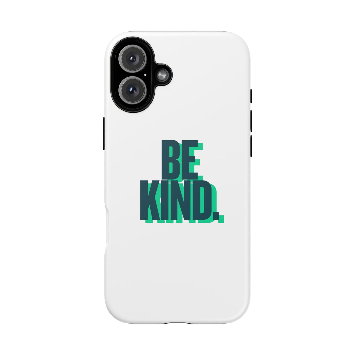 Be Kind Phone Case — Tough Protective iPhone Cover with Positive Message